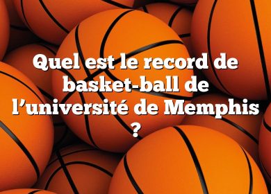 Quel est le record de basket-ball de l’université de Memphis ?